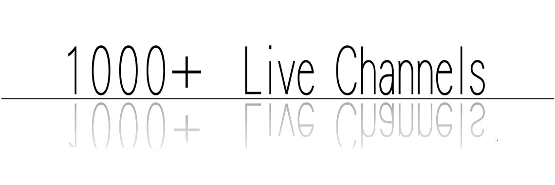 1000 plus live channels